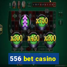 556 bet casino